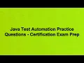 Java Test Automation Practice Questions - Certification Exam Prep