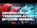 Download Lagu How geopolitical tensions affect Bitcoin mining