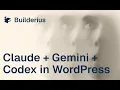 This WordPress Builder Runs Claude Gemini and Codex at Once