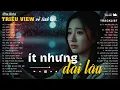 Download Lagu Ít Nhưng Dài Lâu, Cảm Ơn Em ♫ Album Ballad Triệu View Về Tình ¡ʊッ❤ Đặc Biệt Hay Hot Trend 2025
