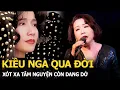 Download Lagu Kiều Nga qua đời, xót xa tâm nguyện còn dang dở