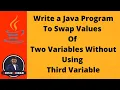 06 Java Program To Swap Values Of Two Variables Without Using Third Variable