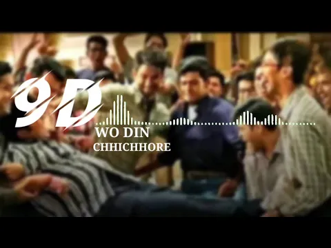 Download MP3 Woh Din Bhi Kya Din The (9D Audio) | Chhichhore | Sushant Singh Rajput