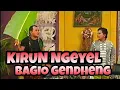Download Lagu KIRUN NGEYEL BAGIO GENDHENG