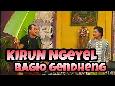 Download MP3 KIRUN NGEYEL BAGIO GENDHENG