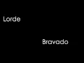 Download Lagu Lorde - Bravado (lyrics)