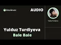 Download Lagu Yulduz Turdiyeva Bale Bale   Юлдуз Турдиева Бале Бале