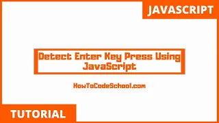 Detect Enter Key Press Using JavaScript