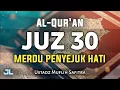 Lagu Murotal Al-Qur'an Juz 30 Merdu Penyejuk Hati | Ustadz Muflih Safitra