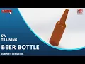 Solidwork Complete Design 006 Beer Bottle Using Revolved
