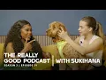 Sukihana I just wanted to have a little decorum The Really Good Podcast