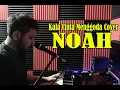 Download Lagu Kala Cinta Menggoda Cover - Chrisye | Noah Version