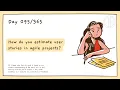 How do you estimate user stories in agile projects