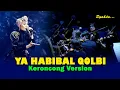 Download Lagu YA HABIBAL QOLBI - Harapan Yang Nyata Hidup Bahagia || Keroncong Version Cover