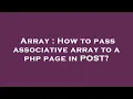 Array How to pass associative array to a php page in POST