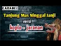 Lagu Tanjung Mas Ninggal Janji ( karaoke ) versi koplo - jaranan