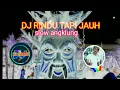 Lagu DJ RINDU TAPI JAUH | DJ ANGKLUNG REMIX 2021