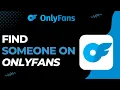 How To Find Someone On OnlyFans Account
