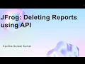 JFrog Deleting Reports using API