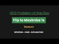 Flip to Maximize 1s Kadane s Algorithm Explained From Brute to Optimal GFG POTD