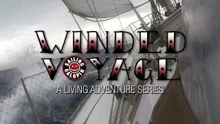 Winded Voyage | Episode 34 | Wind, Waves, Rain & The Final Push