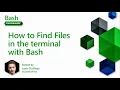 How to Find Files in the terminal with Bash 7 of 20 Bash for Beginners