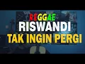 Download Lagu Reggae TAK INGIN PERGI - RISWANDI Cover by SEMBARANIA