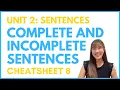 Cheatsheet 8 Complete and Incomplete Sentences