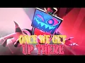 Lagu [BLENDER/HAZBIN HOTEL] Once We Get Up There Remade in 3D
