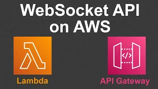 How to Create a WebSocket API using Amazon API Gateway and AWS Lambda - full tutorial