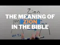 The Meaning of Zion in the Bible