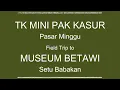 TK MINI PAK KASUR - MUSEUM BETAWI
