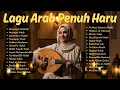 Kumpulan Lagu Arab Slow 2025 – Arabic Songs Menenangkan Hati