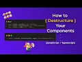 How to Destructure Your Components - JavaScript TypeScript