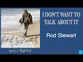 Download Lagu I Don't Want To Talk About It  ( Rod Stewart )1989년 ver.  #Lyrics  #한글가사