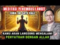 Download Lagu Meditasi penembus langit, untuk mengalami PENYATUAN DENGAN ALLAH #syaifulkarim #dzikir #ngajiroso 