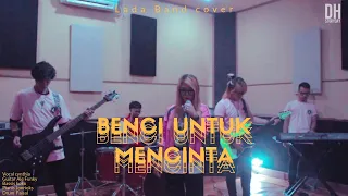 benci untuk mencinta versi rock