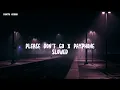 Download Lagu Please Don't Go x Payphone+Slowed 💤💌 || Viral Tik Tok🎭