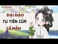 Lagu [ TRUYỆN AUDIO ] ĐẠI ĐẠO TU TIÊN CỦA CÁ MẶN