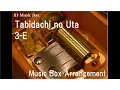 Tabidachi no Uta/3-E [Music Box] (Anime \