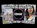 Download Lagu DJ KARNA SU SAYANG SLOW VIRAL TIKTOK MOCIL FVNKY