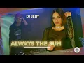 Lagu DJ JEDY  - Always The Sun