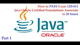 How to pass Exam 1Z0-811 Java Oracle Certified Foundations Associate in 20 hours Part1