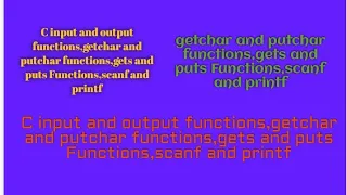 C input and output functions getchar and putchar functions gets and puts Functions scanf and printf