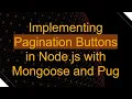 Implementing Pagination Buttons in Node js with Mongoose and Pug