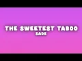 Sade - The Sweetest Taboo (Lyrics)