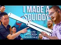 Squid Industries Let ME Build a Squiddy