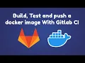 Build and push a docker image with Gitlab CI Quick Easy Guide