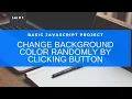 Basic Javascript Project 1 Change background color randomly