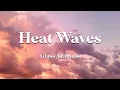 Glass Animals - Heat Waves (Lyrics)